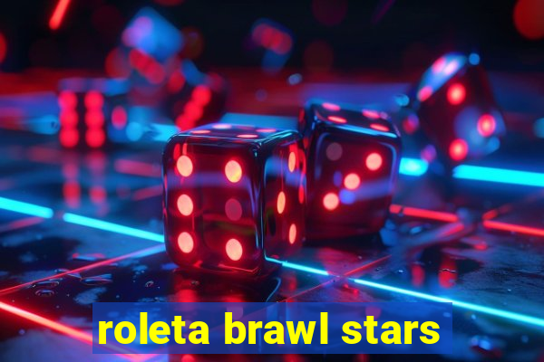 roleta brawl stars